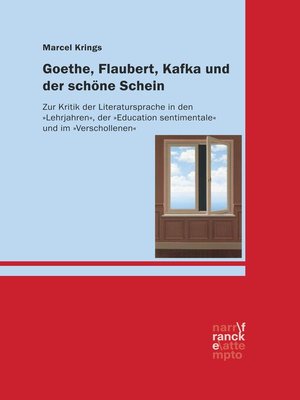 cover image of Goethe, Flaubert, Kafka und der schöne Schein